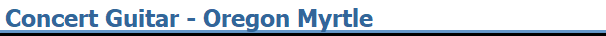 Concert Guitar - Oregon Myrtle